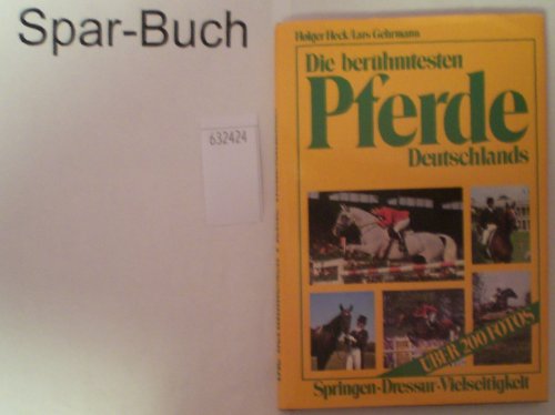Beispielbild fr Die berhmtesten Pferde Deutschlands. Springen, Dressur, Vielseitigkeit. zum Verkauf von Mephisto-Antiquariat