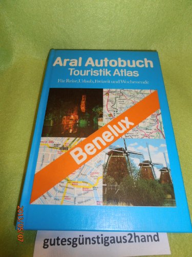 Stock image for Touristik Atlas Benelux. Fr Reise, Urlaub, Freizeit und Wochenende. Mit zahlreichen farbigen Abbildungen, Stdteplnen und Karten. for sale by Antiquariat Hild