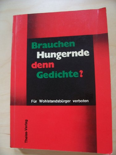 Imagen de archivo de Brauchen Hungernde denn Gedichte? Fr Wohlstandsbrger verboten a la venta por Hylaila - Online-Antiquariat