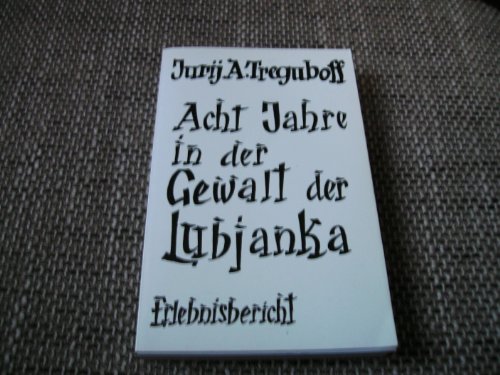 Imagen de archivo de Acht Jahre in der Gewalt der Lubjanka: Autobiografie a la venta por medimops