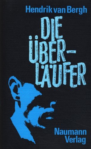 Die UÌˆberlaÌˆufer: Eine illustrierte Dokumentation aus den Akten der Geheimdienste (German Edition) (9783921155776) by Bergh, Hendrik Van