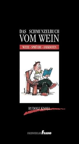 Imagen de archivo de Das Schmunzelbuch vom Wein: Witze - Sprche - Anekdoten a la venta por medimops