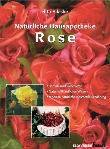 Beispielbild fr Natrliche Hausapotheke - Rose zum Verkauf von Ettlinger BUCHFLOHMARKT