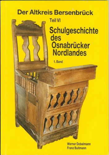 Der Altkreis Bersenbrück. Teil VI. Schulgeschichte des Osnabrücker Nordlandes. - DOBELMANN, W. u. F. BUITMANN,