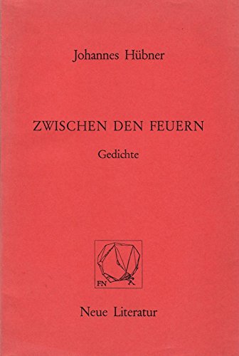 Zwischen den Feuern: Gedichte (Reihe neue Literatur ; Bd. 3) (German Edition) (9783921177174) by HuÌˆbner, Johannes