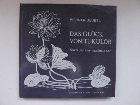 Stock image for Das Glck von Tukulor. Novellen und Erzhlungen for sale by Versandantiquariat Felix Mcke