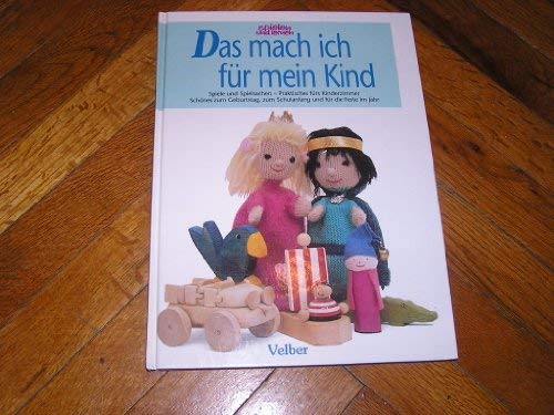 spielen und lernen. Das mach ich für mein Kind