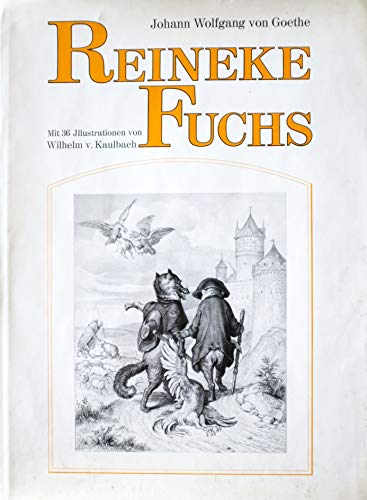 Stock image for Reineke Fuchs (Mit 36 Illustrationen von Wilhelm v. Kaulbach) for sale by Antiquariat Smock