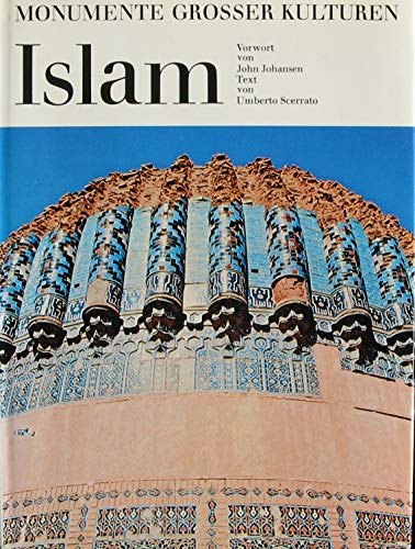 Islam. Monumente großer Kulturen. - Scerrato, Umberto