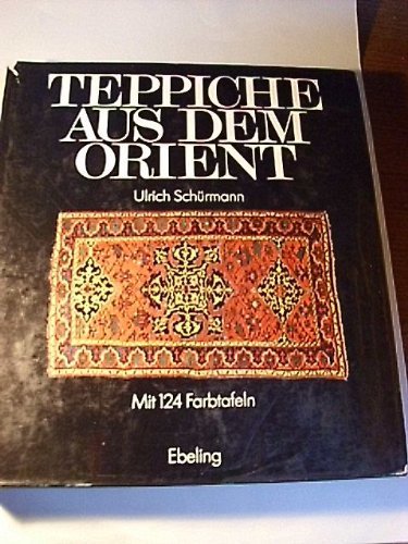 Stock image for Teppiche aus dem Orient for sale by Versandantiquariat Felix Mcke
