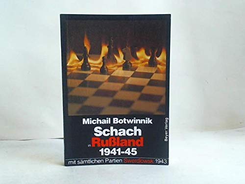 Stock image for Chess in Russia / Schach in Russland 1941-1945. Mit smtlichen Partien des Turniers Swerdlowsk 1943. for sale by WTP Books