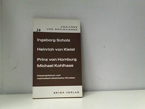 Beispielbild fr Heinrich von Kleist: Prinz von Homburg. Michael Kohlhaas. Interpretationen und methodisch-didaktische Hinweise zum Verkauf von Versandantiquariat Felix Mcke