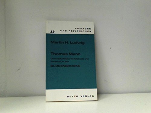 Mann. Buddenbrooks. Analysen und Reflexionen. (9783921202623) by Martin H. Ludwig