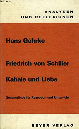 Friedrich von Schiller, Kabale und Liebe. Gegenstände für Rezeption und Unterricht.