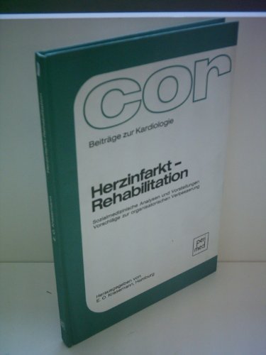 9783921222829: Herzinfarkt, Rehabilitation: Sozialmedizinische Analysen und Vorstellungen : Vorschläge zur organisatorischen Verbesserung (Beiträge zur Kardiologie) (German Edition)