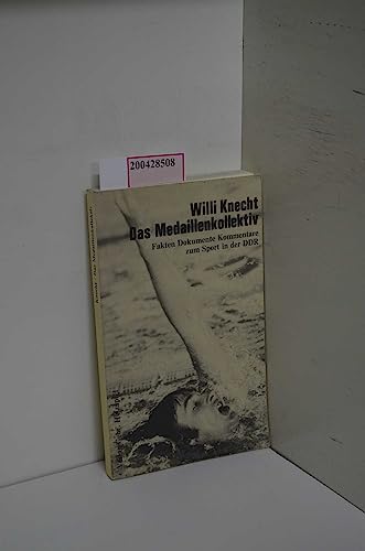 Beispielbild fr Das Medaillenkollektiv. Fakten, Dokumente, Kommentare zum Sport in der DDR zum Verkauf von medimops