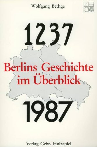 Beispielbild fr Berlins Geschichte im berblick 1237 - 1987 zum Verkauf von Antiquariat Walter Nowak