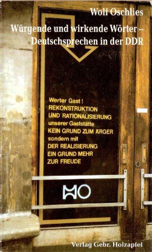 Würgende und wirkende Wörter - Deutschsprechen in der DDR. von - Oschlies, Wolf