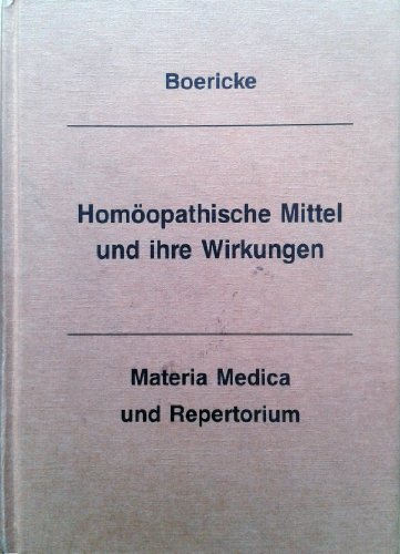 9783921229040: Homopathische Mittel und ihre Wirkungen. Materia medica und Repertorium