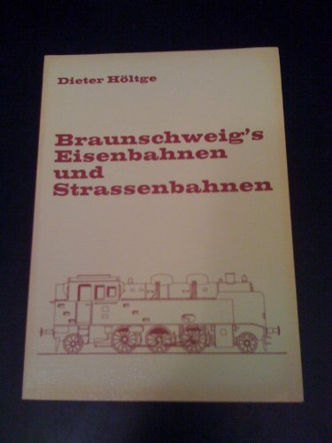 Imagen de archivo de Braunschweig's Eisenbahnen und Strassenbahnen. a la venta por Buchhandlung Loken-Books