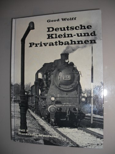 Beispielbild fr Deutsche Klein - und Privatbahnen (Teil 3 Nordrhein Westfalen) zum Verkauf von medimops