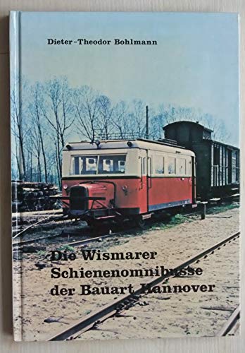 Beispielbild fr Die Wismarer Schienen-Omnibusse der Bauart Hannover. zum Verkauf von Antiquariat Armebooks