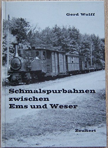 Imagen de archivo de SCHMALSPURBAHNEN ZWISCHEN EMS UND WESER a la venta por Martin Bott Bookdealers Ltd