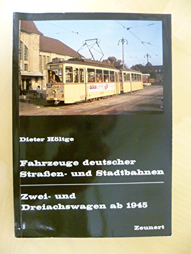 Beispielbild fr Fahrzeuge deutscher Straen- und Stadtbahnen : Zwei - und Dreiachswagen ab 1945 zum Verkauf von medimops