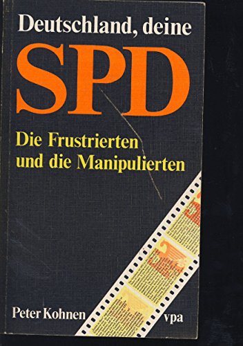 Beispielbild fr Deutschland, deine SPD. Die Frustrierten und die Manipulierten zum Verkauf von Versandantiquariat Felix Mcke
