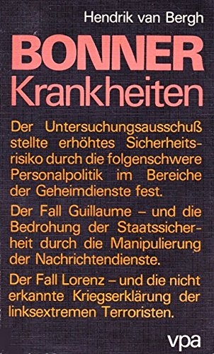 Bonner Krankheiten: Ein Bericht z. Lage d. Republik (German Edition) (9783921240502) by Bergh, Hendrik Van