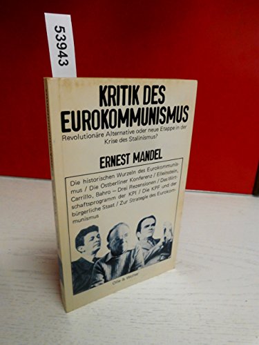 Stock image for Kritik des Eurokommunismus: Revolutionare Alternative oder neue Etappe in d. Krise d. Stalinismus? (German Edition) for sale by Book House in Dinkytown, IOBA