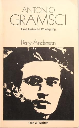 Antonio Gramsci. Eine kritische Würdigung - Perry Anderson