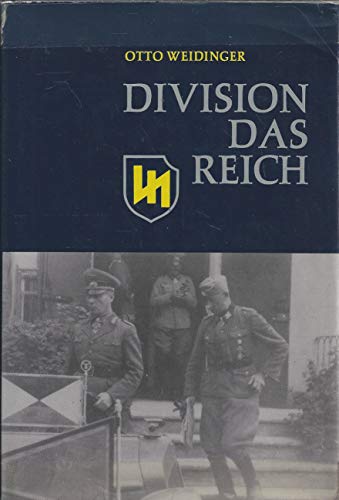 Division Das Reich. Der Weg der 2. SS-Panzer-Division Das Reich . Die Geschichte der Stammdivisio...