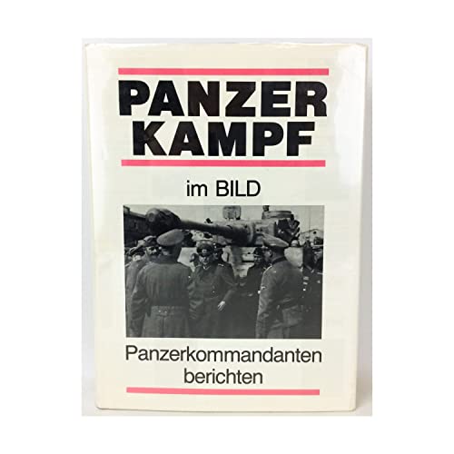 Imagen de archivo de Panzer Kampf im Bild: Panzerkommandanten berichten a la venta por Kisselburg Military Books