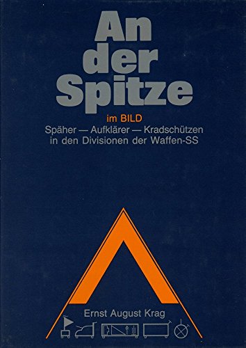 Beispielbild fr An Der Spitze Im Bild - Spaher, Aufklarer, Kradschutzen in Den Divisionen Der Waffen SS zum Verkauf von Wonder Book