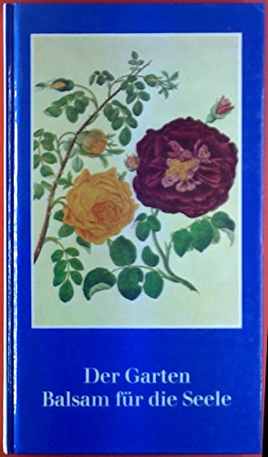 Stock image for Der Garten : Balsam fr d. Seele. [Ill.: Erich Filipek] / Die blaue Reihe for sale by Antiquariat Johannes Hauschild