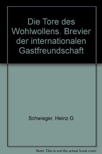 Stock image for Die Tore des Wohlwollens. Brevier der internationalen Gastfreundschaft for sale by Versandantiquariat Felix Mcke