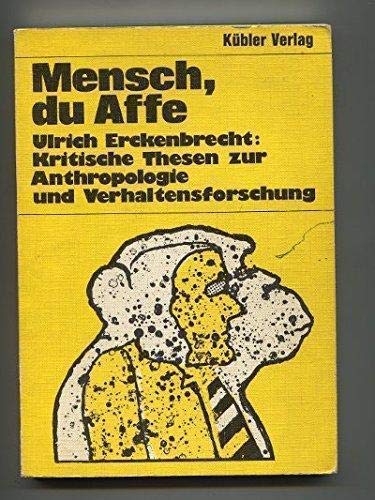 9783921265086: Mensch, du Affe: Krit. Thesen z. Anthropologie u. Verhaltensforschung (German Edition)
