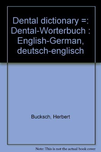 Beispielbild fr Dental dictionary =: Dental-Wo rterbuch : English-German, deutsch-englisch zum Verkauf von HPB-Emerald