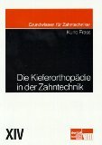 9783921280737: Die Kieferorthopdie in der Zahntechnik: Theorie und Praxis zur Herstellung kieferorthopdischer und funktionskieferorthopdischer Gerte