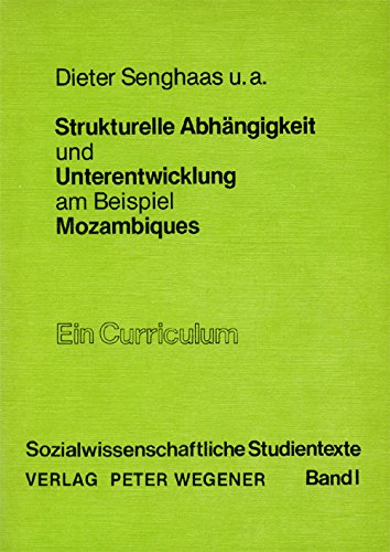 9783921285213: Strukturelle Abhängigkeit und Unterentwicklung am Beispiel Mozambiques (Sozialwissenschaftliche Studientexte) (German Edition)