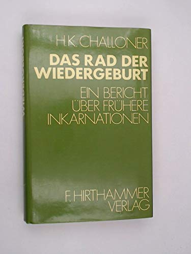 Das Rad der Wiedergeburt : e. Bericht über frühere Inkarnationen. [Autoris. Übers.: Beatrice Flem...