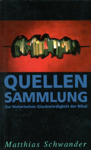 Quellensammlung zur historischen Glaubwürdigkeit der Bibel