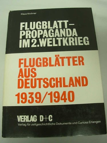 Stock image for Flugblatt- Propaganda im 2. Weltkrieg Flugbltter aus Deutschland 1939 / 1940 for sale by O+M GmbH Militr- Antiquariat