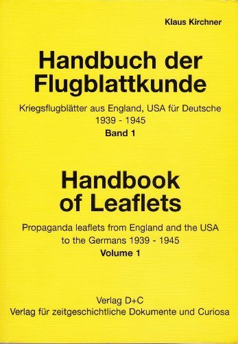 9783921295304: Kriegsflugbltter aus England, USA fr Deutsche 1939-1945 =: Propaganda leaflets from England and the USA to the Germans 1939-1945 (Handbook of leaflets, v.1)