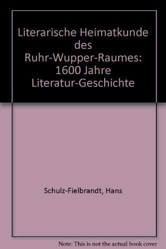 Beispielbild fr Literarische Heimatkunde des Ruhr-Wupper-Raumes. 1600 Jahre Literatur-Geschichte. zum Verkauf von Neusser Buch & Kunst Antiquariat