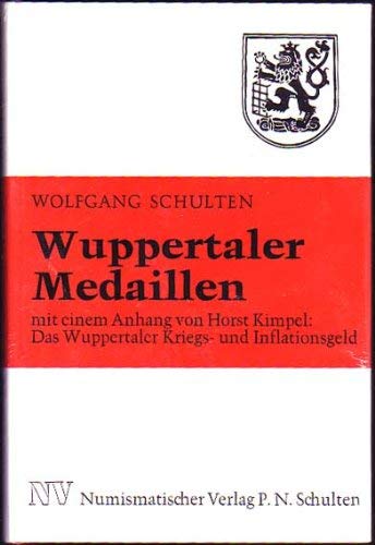 Stock image for Wuppertaler Medaillen - (mit einem Anhang von Horst Kimpel: Das Wuppertaler Kriegs- und Infaltionsgeld) for sale by ACADEMIA Antiquariat an der Universitt