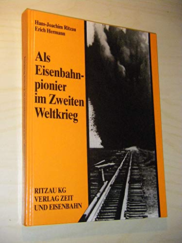 9783921304723: Als Eisenbahnpionier im Zweiten Weltkrieg. Erlebnisse und Berichte (Livre en allemand)