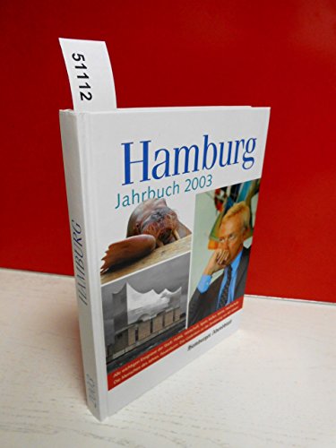 Beispielbild fr Hamburg 2003 - Portrt einer Weltstadt - Zwlf Monate Hamburger Leben in Wort und Bild zum Verkauf von Sammlerantiquariat