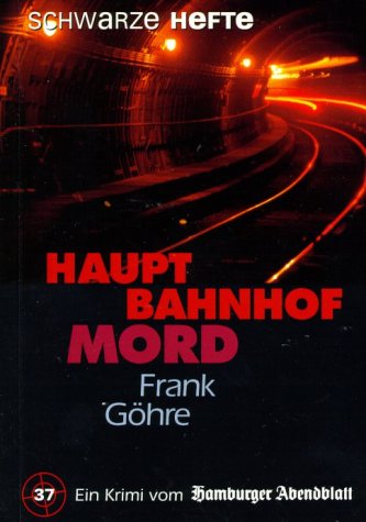 Imagen de archivo de Hauptbahnhof Mord: Krimi vom Hamburger Abendblatt a la venta por Buchstube Tiffany